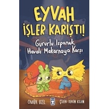 Eyvah İşler Karıştı - Gururlu Ispanak, Havalı Makarnaya Karşı