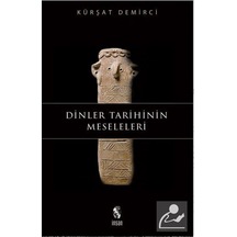 Dinler Tarihinin Meseleleri - Kürşat Demirci - İnsan Yayınları