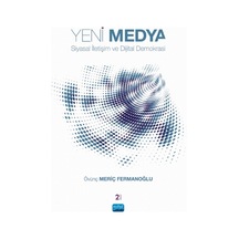 Yeni Medya Siyasal İletişim ve Dijital Demokrasi  - Övünç Meriç Fermanoğlu  - Nobel Akademik Yayıncılık