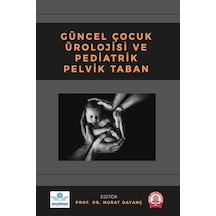 Güncel Çocuk Ürolojisi Ve Pediatrik Pelvik Taban