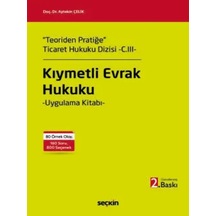 Kıymetli Evrak Hukuku Uygulama Kitabı Doç. Dr. Aytekin Çelik