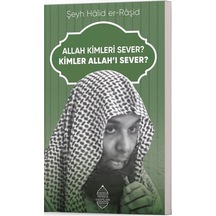 Allah Kimleri Sever Kimler Allah'ı Sever / Hâlid Er-râşid