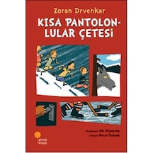 Kısa Pantolonlular Çetesi - Zoran Drvenkar - Günışığı Kitaplığı