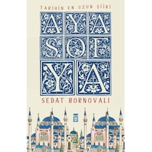 Ayasofya - Tarihin En Uzun Şiiri - Fleksi Kapak - Sedat Bornovalı - Timaş Yayınları