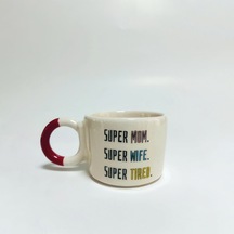 Super Mom, Super Wife, Super Tired Baskılı Kırmızı Düğüm Kulplu Fincan