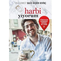 Harbi Yiyorum - Türkiye'de Harbiden Nerede Ne Yenir 1 - Seçkin Sevinç - Hayykitap