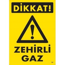 Dikkat Zehirli Gaz Uyarı Levhası 25X35 Kod:797