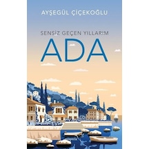Ada-Sensiz Geçen Yıllarım - Ayşegül Çiçekoğlu - Müptela Yayınları