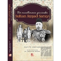 Bir Muallimenin Gözünden Sultan Reşad Sarayı - Safiye Ünüvar - Babıali Kültür