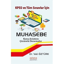 KPSS ve Tüm Sınavlar İçin Muhasebe - Veli Öztürk - Astana Yayınları