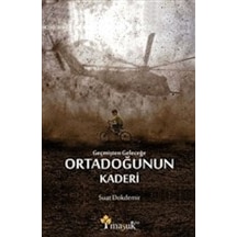 Geçmişten Geleceğe Ortadoğunun Kaderi - Rxlu-595288