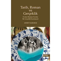Tarih, Roman ve Gerçeklik / Ahmet Karakuş