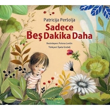 Sadece Beş Dakika Daha - Patricija Persolja - Yeni İnsan Yayınevi