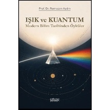 Işık Ve Kuantum - Modern Bilim Tarihinden Kesitler