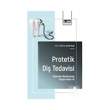 Protetik Diş Tedavisi Alanında Uluslararası Araştırmalar-ıv / ...
