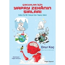 Çocuklar İçin Yapay Zekanın Sırları - Onur Koç - Doğan ve Egmont Yayıncılık