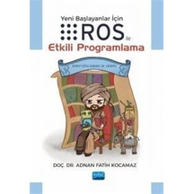 Yeni Başlayanlar için ROS İle Etkili Programlama - Adnan Fatih Kocamaz - Nobel Akademik Yayıncılık