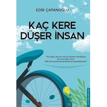 Kaç Kere Düşer İnsan - Edib Çapanoğlu - Destek Yayınları