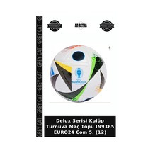 Delux Serisi Kulüp Turnuva Maç Topu In9365 Euro24 Com 5. 12 Çok Renkli