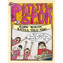 Kupa Bizim Başka Yolu Yok! - Patates Spor 5 Nesil Çocuk Yayınları  -  Nesil Çocuk Yayınları