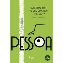 Başıboş Bir Yolculuktan Notlar - Fernando Pessoa - Sel Yayıncılık