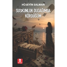 Suskunluk Dudağımda Kördüğüm