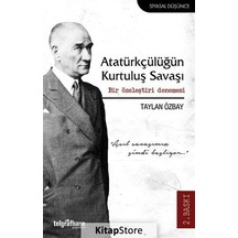 Atatürkçülüğün Kurtuluş Savaşı - Taylan Özbay - Telgrafhane Yayınları