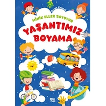 Minik Eller Boyuyor Yaşantımız Boyama Kitabı Örnek Resimli - Ybve-714358