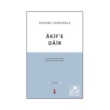 Akif'E Dair / Dücane Cündioğlu