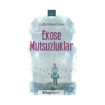 Ekose Mutsuzluklar - Çağla Göksel Çakır - Mühür Kitaplığı