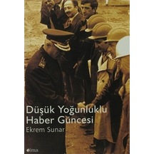 Düşük Yoğunluklu Haber Güncesi Ekrem Sunar