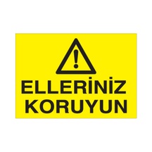 Ellerinizi Koruyunuz Uyarı Levhası