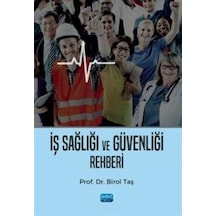 İş Sağlığı Ve Güvenliği Rehberi / Birol Taş