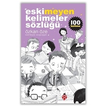 Eskimeyen Kelimeler Sözlüğü / Özkan Öze