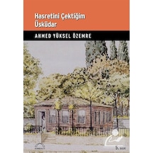 Hasretini Çektiğim Üsküdar - Ahmed Yüksel Özemre - Kubbealtı Neşriyatı