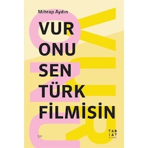 Vur Onu Sen Türk Filmisin / Mihrap Aydın