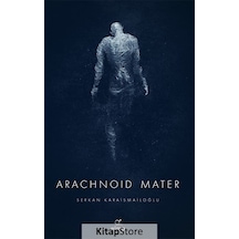 Arachnoid Mater / Serkan Karaismailoğlu