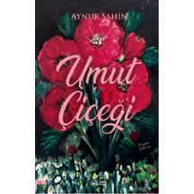 Umut Çiçeği - Aynur Şahin - Kuytu Yayınları