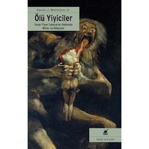 Ölü Yiyiciler - İnsan Yiyen Canavarlar Hakkında Mitler ve Hikayeler - Kevin J. Wetmore - Ayrıntı Yayınları