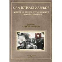 Sıra İktisadi Zaferde & İzmir'de İlk Türkiye İktisat Kongresi ...