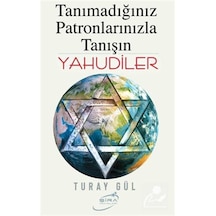 Yahudiler  - Tanımadığınız Patronlarınızla Tanışın  - Turay Gül  - Şira Yayınları