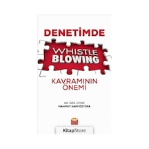 Denetimde Whistleblowing Kavramının Önemi  - Mahmut Sami Öztürk  - Nobel Bilimsel Eserler