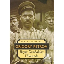 Beyaz Zambaklar Ülkesinde - Grigory Petrov - İskele Yayıncılık