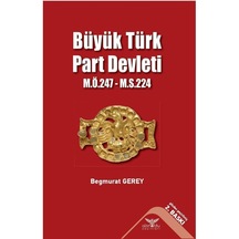 Büyük Türk Part Devleti (M. Ö. 247-M.S. 224) / Begmyrat Gerey 9786257610209