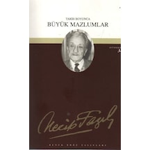Tarih Boyunca Büyük Mazlumlar- Büyük Doğu Yayınları