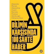 Bilimin Karşısında 100 Sahte Haber  - Alexandre Marsat  - Orenda