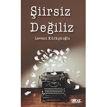 Şiirsiz Değiliz - Levent Kürkçüoğlu - Gülnar Yayınları
