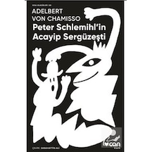 Peter Schlemihl'in Acayip Sergüzeşti - Adelbert Von Chamisso - Can Yayınları
