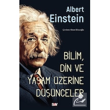 Bilim, Din Ve Yaşam Üzerine Düşünceler / Albert Einstein