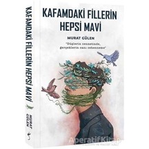 Kafamdaki Fillerin Hepsi Mavi - Murat Gülen - Indigo Kitap